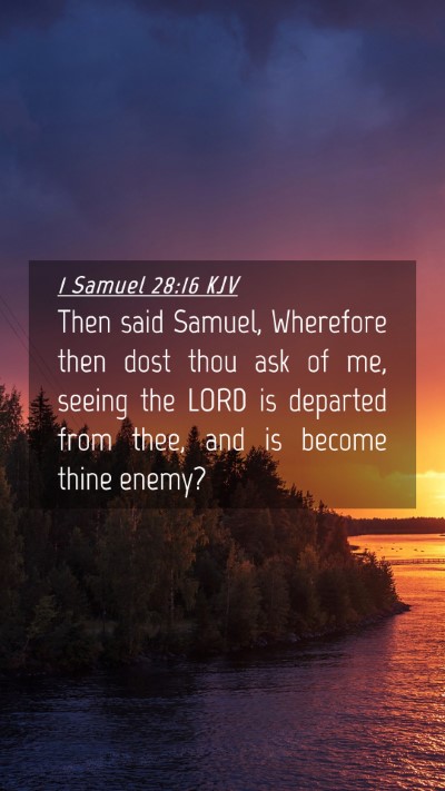 Picture 04 - 1 Samuel 28:16 KJV Mobile Phone Wallpaper - Then said Samuel, Wherefore then dost thou ask of - Mobile Bible Verse Wallpaper
