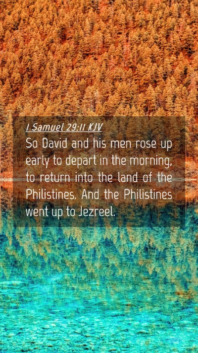 Picture 04 - 1 Samuel 29:11 KJV Mobile Phone Wallpaper - So David and his men rose up early to depart in - Mobile Bible Verse Wallpaper