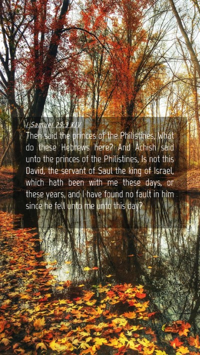 Picture 04 - 1 Samuel 29:3 KJV Mobile Phone Wallpaper - Then said the princes of the Philistines, What do - Mobile Bible Verse Wallpaper