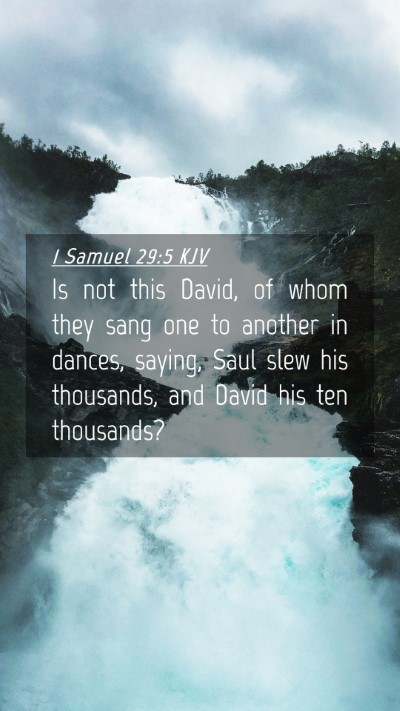 Picture 04 - 1 Samuel 29:5 KJV Mobile Phone Wallpaper - Is not this David, of whom they sang one to - Mobile Bible Verse Wallpaper
