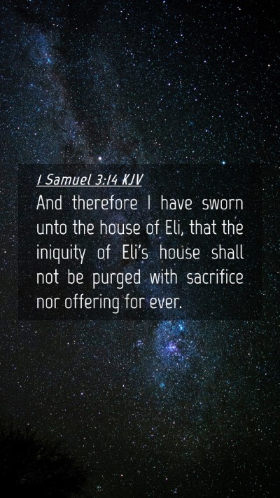Picture 04 - 1 Samuel 3:14 KJV Mobile Phone Wallpaper - And therefore I have sworn unto the house of Eli, - Mobile Bible Verse Wallpaper