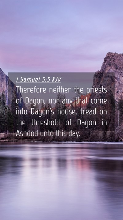 Picture 04 - 1 Samuel 5:5 KJV Mobile Phone Wallpaper - Therefore neither the priests of Dagon, nor any - Mobile Bible Verse Wallpaper
