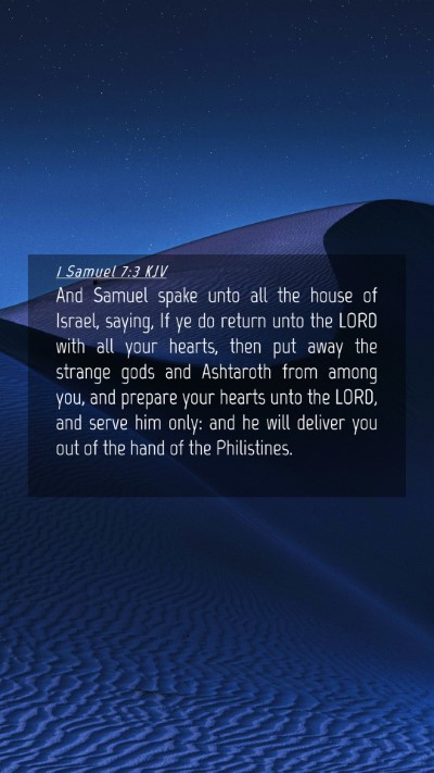 Picture 04 - 1 Samuel 7:3 KJV Mobile Phone Wallpaper - And Samuel spake unto all the house of Israel, - Mobile Bible Verse Wallpaper