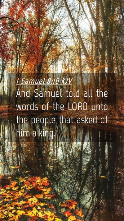 Picture 04 - 1 Samuel 8:10 KJV Mobile Phone Wallpaper - And Samuel told all the words of the LORD unto - Mobile Bible Verse Wallpaper