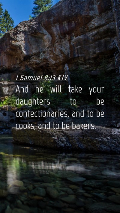 Picture 04 - 1 Samuel 8:13 KJV Mobile Phone Wallpaper - And he will take your daughters to be - Mobile Bible Verse Wallpaper
