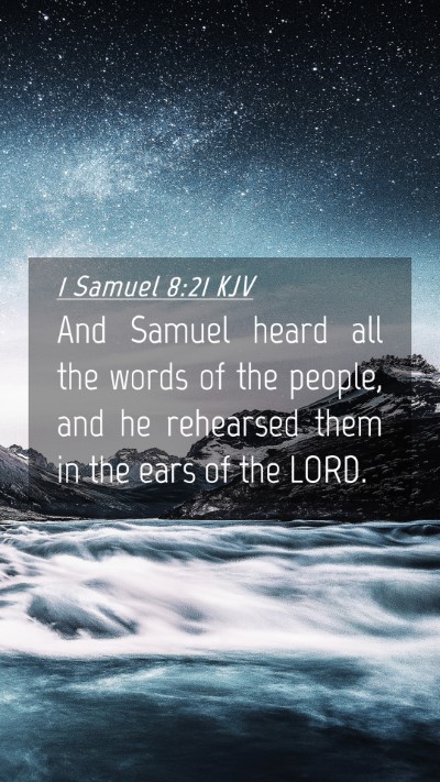 Picture 04 - 1 Samuel 8:21 KJV Mobile Phone Wallpaper - And Samuel heard all the words of the people, and - Mobile Bible Verse Wallpaper