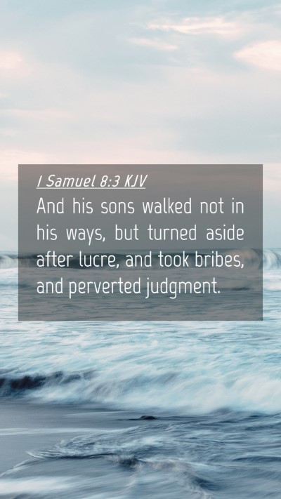 Picture 04 - 1 Samuel 8:3 KJV Mobile Phone Wallpaper - And his sons walked not in his ways, but turned - Mobile Bible Verse Wallpaper