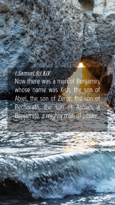 Picture 04 - 1 Samuel 9:1 KJV Mobile Phone Wallpaper - Now there was a man of Benjamin, whose name was - Mobile Bible Verse Wallpaper