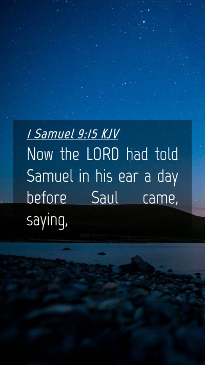 Picture 04 - 1 Samuel 9:15 KJV Mobile Phone Wallpaper - Now the LORD had told Samuel in his ear a day - Mobile Bible Verse Wallpaper