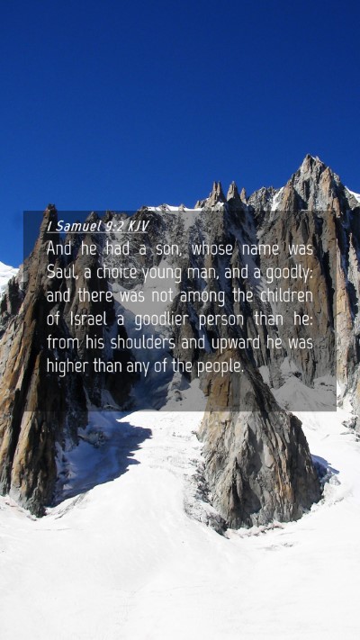 Picture 04 - 1 Samuel 9:2 KJV Mobile Phone Wallpaper - And he had a son, whose name was Saul, a choice - Mobile Bible Verse Wallpaper