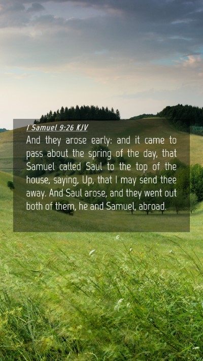 Picture 04 - 1 Samuel 9:26 KJV Mobile Phone Wallpaper - And they arose early: and it came to pass about - Mobile Bible Verse Wallpaper