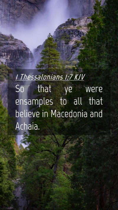 Picture 04 - 1 Thessalonians 1:7 KJV Mobile Phone Wallpaper - So that ye were ensamples to all that believe in - Mobile Bible Verse Wallpaper