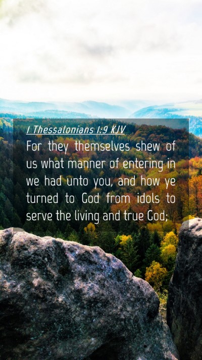 Picture 04 - 1 Thessalonians 1:9 KJV Mobile Phone Wallpaper - For they themselves shew of us what manner of - Mobile Bible Verse Wallpaper