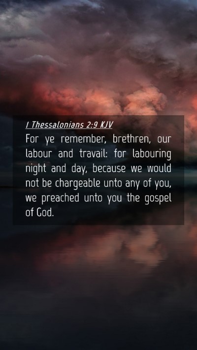 Picture 04 - 1 Thessalonians 2:9 KJV Mobile Phone Wallpaper - For ye remember, brethren, our labour and - Mobile Bible Verse Wallpaper