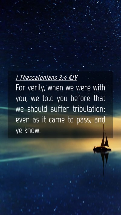 Picture 04 - 1 Thessalonians 3:4 KJV Mobile Phone Wallpaper - For verily, when we were with you, we told you - Mobile Bible Verse Wallpaper