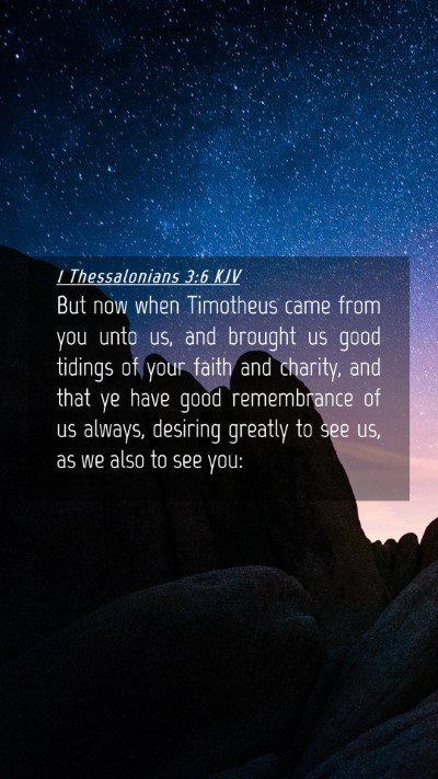 Picture 04 - 1 Thessalonians 3:6 KJV Mobile Phone Wallpaper - But now when Timotheus came from you unto us, and - Mobile Bible Verse Wallpaper
