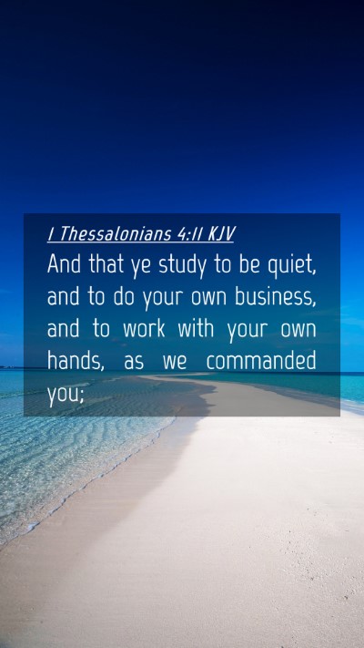 Picture 04 - 1 Thessalonians 4:11 KJV Mobile Phone Wallpaper - And that ye study to be quiet, and to do your own - Mobile Bible Verse Wallpaper