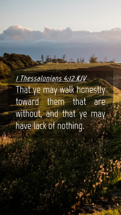 Picture 04 - 1 Thessalonians 4:12 KJV Mobile Phone Wallpaper - That ye may walk honestly toward them that are - Mobile Bible Verse Wallpaper