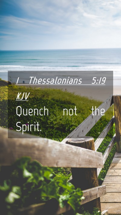 Picture 04 - 1 Thessalonians 5:19 KJV Mobile Phone Wallpaper - Quench not the - Mobile Bible Verse Wallpaper