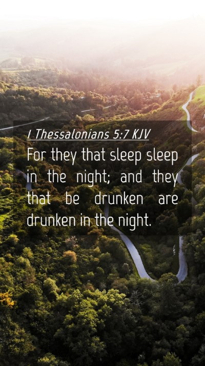 Picture 04 - 1 Thessalonians 5:7 KJV Mobile Phone Wallpaper - For they that sleep sleep in the night; and they - Mobile Bible Verse Wallpaper
