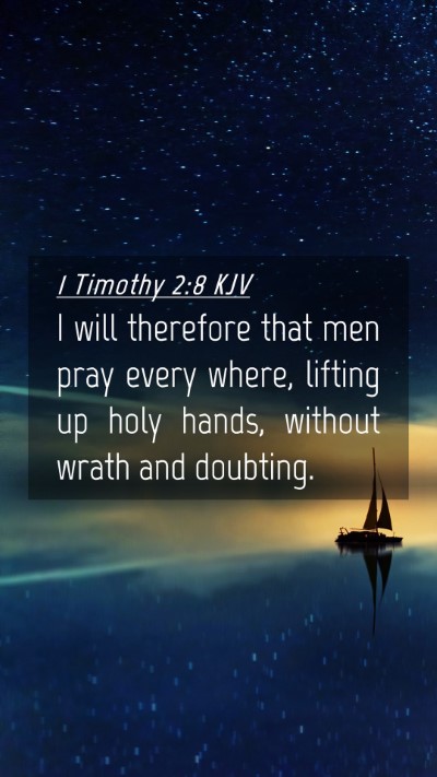 Picture 04 - 1 Timothy 2:8 KJV Mobile Phone Wallpaper - I will therefore that men pray every where, - Mobile Bible Verse Wallpaper