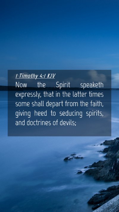 Picture 04 - 1 Timothy 4:1 KJV Mobile Phone Wallpaper - Now the Spirit speaketh expressly, that in the - Mobile Bible Verse Wallpaper