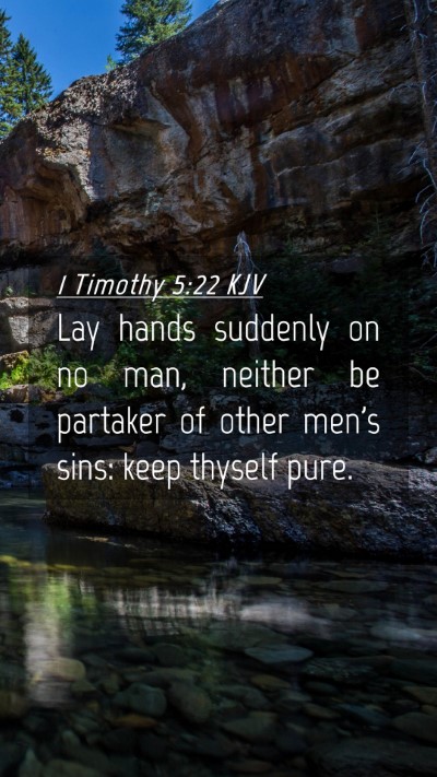 Picture 04 - 1 Timothy 5:22 KJV Mobile Phone Wallpaper - Lay hands suddenly on no man, neither be partaker - Mobile Bible Verse Wallpaper