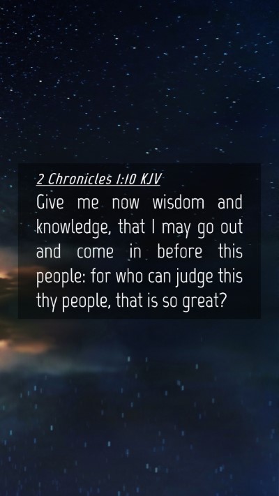Picture 04 - 2 Chronicles 1:10 KJV Mobile Phone Wallpaper - Give me now wisdom and knowledge, that I may go - Mobile Bible Verse Wallpaper