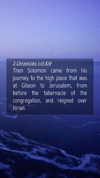 Picture 04 - 2 Chronicles 1:13 KJV Mobile Phone Wallpaper - Then Solomon came from his journey to the high - Mobile Bible Verse Wallpaper