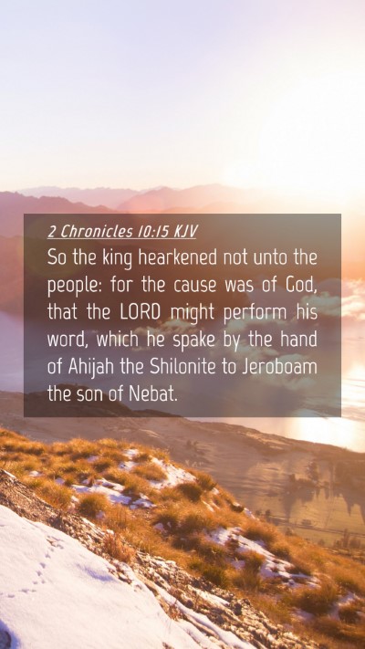 Picture 04 - 2 Chronicles 10:15 KJV Mobile Phone Wallpaper - So the king hearkened not unto the people: for - Mobile Bible Verse Wallpaper