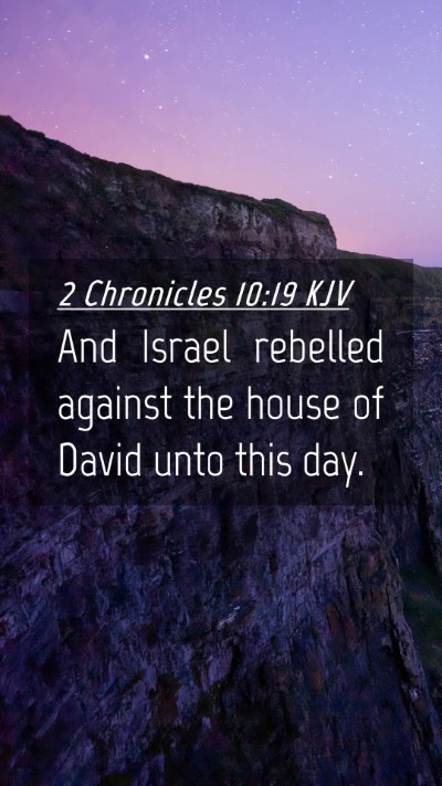 Picture 04 - 2 Chronicles 10:19 KJV Mobile Phone Wallpaper - And Israel rebelled against the house of David - Mobile Bible Verse Wallpaper