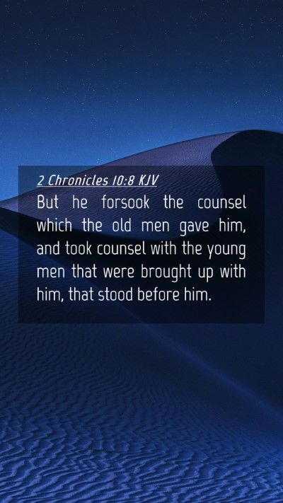 Picture 04 - 2 Chronicles 10:8 KJV Mobile Phone Wallpaper - But he forsook the counsel which the old men gave - Mobile Bible Verse Wallpaper