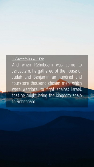 Picture 04 - 2 Chronicles 11:1 KJV Mobile Phone Wallpaper - And when Rehoboam was come to Jerusalem, he - Mobile Bible Verse Wallpaper