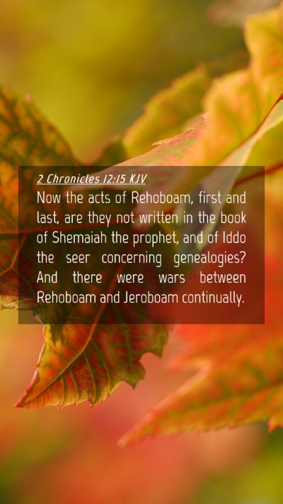 Picture 04 - 2 Chronicles 12:15 KJV Mobile Phone Wallpaper - Now the acts of Rehoboam, first and last, are - Mobile Bible Verse Wallpaper