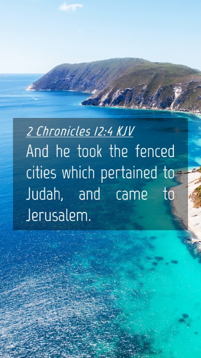 Picture 04 - 2 Chronicles 12:4 KJV Mobile Phone Wallpaper - And he took the fenced cities which pertained to - Mobile Bible Verse Wallpaper