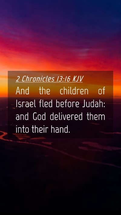 Picture 04 - 2 Chronicles 13:16 KJV Mobile Phone Wallpaper - And the children of Israel fled before Judah: and - Mobile Bible Verse Wallpaper