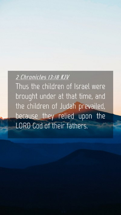 Picture 04 - 2 Chronicles 13:18 KJV Mobile Phone Wallpaper - Thus the children of Israel were brought under at - Mobile Bible Verse Wallpaper