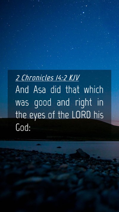 Picture 04 - 2 Chronicles 14:2 KJV Mobile Phone Wallpaper - And Asa did that which was good and right in the - Mobile Bible Verse Wallpaper