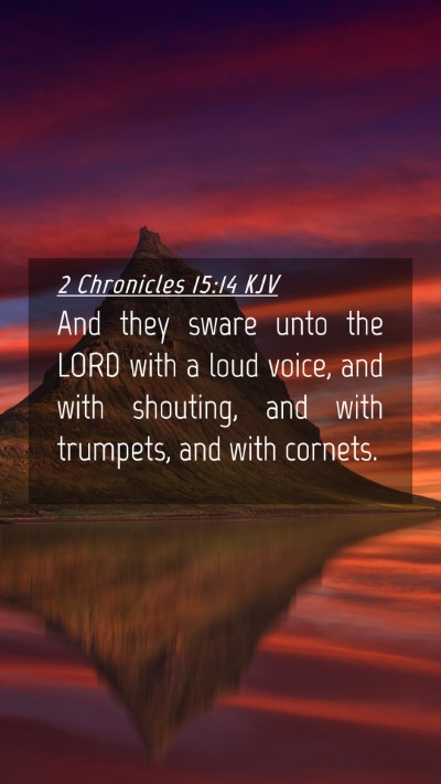 Picture 04 - 2 Chronicles 15:14 KJV Mobile Phone Wallpaper - And they sware unto the LORD with a loud voice, - Mobile Bible Verse Wallpaper