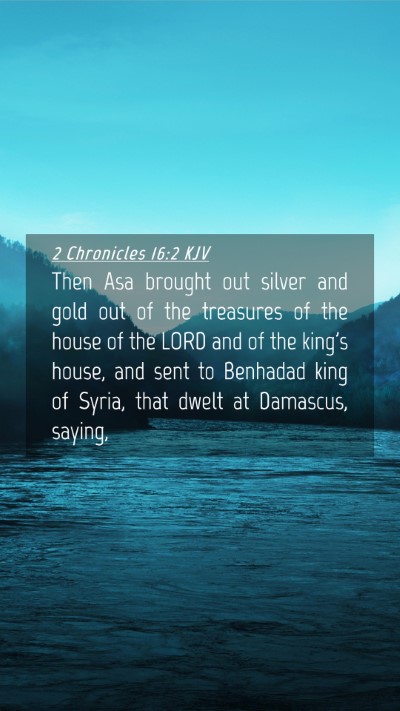 Picture 04 - 2 Chronicles 16:2 KJV Mobile Phone Wallpaper - Then Asa brought out silver and gold out of the - Mobile Bible Verse Wallpaper