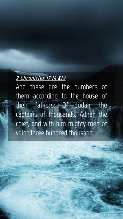 Picture 04 - 2 Chronicles 17:14 KJV Mobile Phone Wallpaper - And these are the numbers of them according to - Mobile Bible Verse Wallpaper