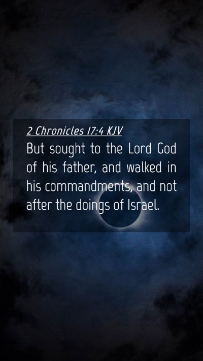 Picture 04 - 2 Chronicles 17:4 KJV Mobile Phone Wallpaper - But sought to the Lord God of his father, and - Mobile Bible Verse Wallpaper