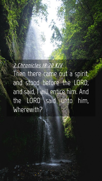 Picture 04 - 2 Chronicles 18:20 KJV Mobile Phone Wallpaper - Then there came out a spirit, and stood before - Mobile Bible Verse Wallpaper