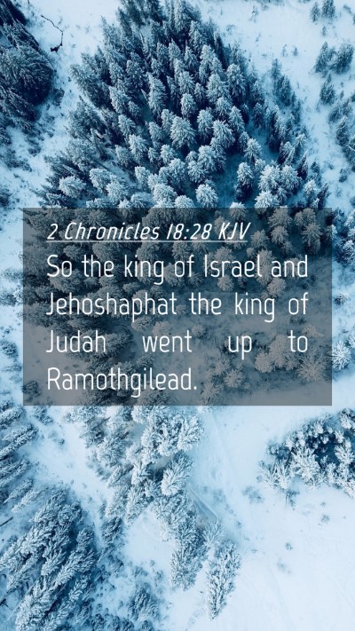 Picture 04 - 2 Chronicles 18:28 KJV Mobile Phone Wallpaper - So the king of Israel and Jehoshaphat the king of - Mobile Bible Verse Wallpaper