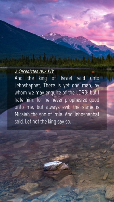 Picture 04 - 2 Chronicles 18:7 KJV Mobile Phone Wallpaper - And the king of Israel said unto Jehoshaphat, - Mobile Bible Verse Wallpaper