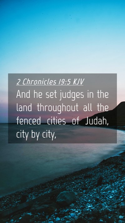 Picture 04 - 2 Chronicles 19:5 KJV Mobile Phone Wallpaper - And he set judges in the land throughout all the - Mobile Bible Verse Wallpaper