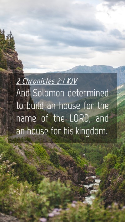 Picture 04 - 2 Chronicles 2:1 KJV Mobile Phone Wallpaper - And Solomon determined to build an house for the - Mobile Bible Verse Wallpaper