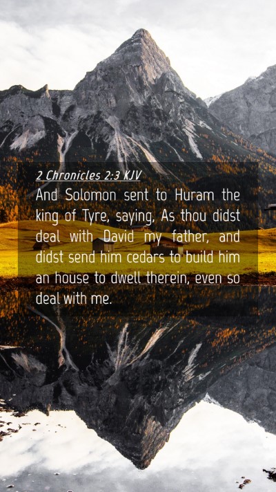 Picture 04 - 2 Chronicles 2:3 KJV Mobile Phone Wallpaper - And Solomon sent to Huram the king of Tyre, - Mobile Bible Verse Wallpaper