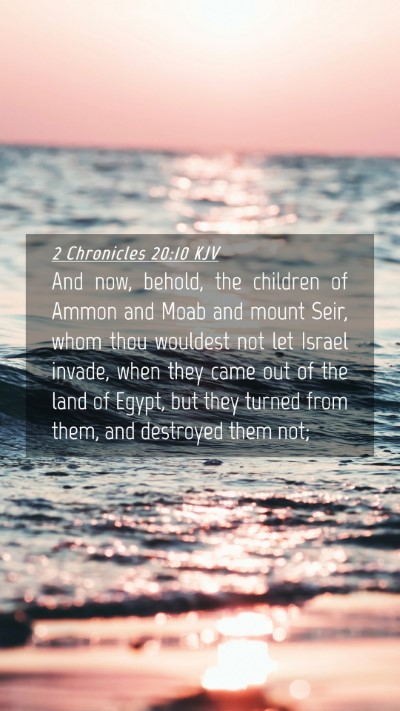 Picture 04 - 2 Chronicles 20:10 KJV Mobile Phone Wallpaper - And now, behold, the children of Ammon and Moab - Mobile Bible Verse Wallpaper