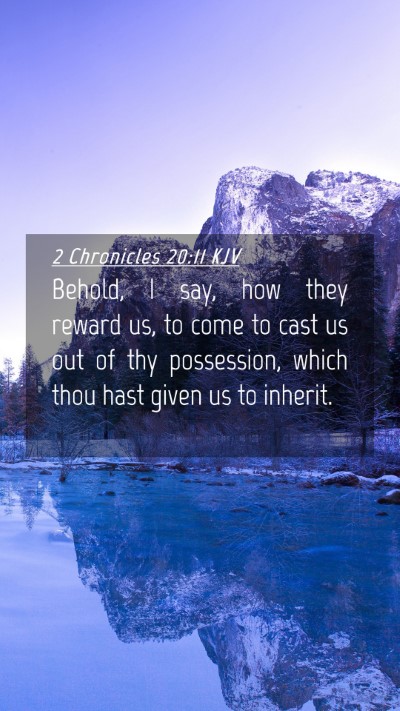 Picture 04 - 2 Chronicles 20:11 KJV Mobile Phone Wallpaper - Behold, I say, how they reward us, to come to - Mobile Bible Verse Wallpaper